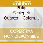 Philip Schiepek Quartet - Golem Dance cd