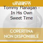 Tommy Flanagan - In His Own Sweet Time cd musicale