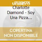 Charlotte Diamond - Soy Una Pizza (Spanish) cd