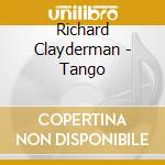 Richard Clayderman - Tango cd musicale di Richard Clayderman