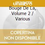 Bouge De La, Volume 2 / Various cd musicale di Various