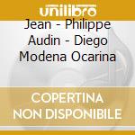 Jean - Philippe Audin - Diego Modena Ocarina cd