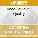 Rage Saviour - Quality cd