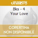 Bks - 4 Your Love cd