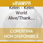 Kelen - Kelen World Alive/Thank Heavens cd