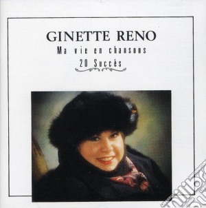 Reno, Ginette - Ma Vie En Chanson cd musicale di Reno, Ginette