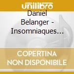 Daniel Belanger - Insomniaques S'Amusent cd