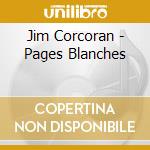 Jim Corcoran - Pages Blanches cd musicale