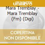 Mara Tremblay - Mara Tremblay (Frn) (Digi) cd