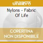 Nylons - Fabric Of Life cd musicale di Nylons