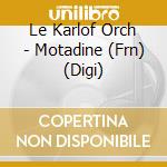 Le Karlof Orch - Motadine (Frn) (Digi) cd
