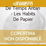 De Temps Antan - Les Habits De Papier cd musicale di De Temps Antan
