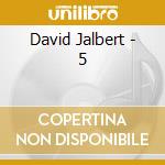 David Jalbert - 5 cd musicale di David Jalbert