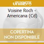 Voisine Roch - Americana (Cd) cd
