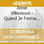 Annie Villeneuve - Quand Je Ferme Les Yeux