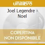 Joel Legendre - Noel cd musicale di Joel Legendre