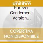 Forever Gentlemen - Version Quebecoise - Forever Gentlemen - Version Quebecoise cd