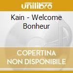 Kain - Welcome Bonheur cd