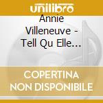 Annie Villeneuve - Tell Qu Elle (Digi) (Can)