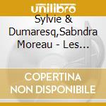 Sylvie & Dumaresq,Sabndra Moreau - Les Country Girls: Parties Pour La Gloire cd