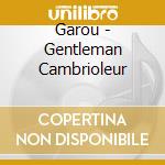 Garou - Gentleman Cambrioleur cd