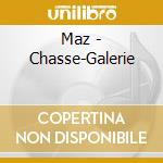 Maz - Chasse-Galerie cd