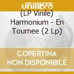 (LP Vinile) Harmonium - En Tournee (2 Lp) lp vinile di Harmonium