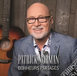 Patrick Norman - Bonheurs Partages cd musicale di Patrick Norman