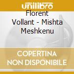 Florent Vollant - Mishta Meshkenu cd musicale di Florent Vollant
