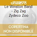 Le Winston Band - Zig Zag Zydeco Zoo cd
