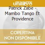 Patrick Zabe - Mambo Tango Et Providence cd