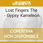 Lost Fingers The - Gypsy Kameleon cd