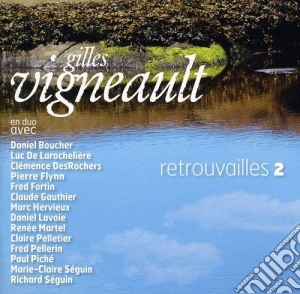 Gilles Vigneault - Retrouvailles 2 cd musicale di Gilles Vigneault