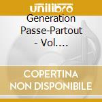 Generation Passe-Partout - Vol. 2-Generation Passe-Partout cd musicale di Generation Passe