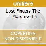 Lost Fingers The - Marquise La cd