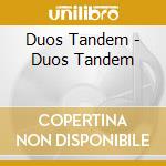 Duos Tandem - Duos Tandem cd