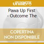 Pawa Up First - Outcome The cd