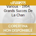 Various - 1954 Grands Succes De La Chan cd