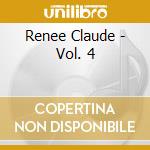 Renee Claude - Vol. 4 cd musicale di Renee Claude