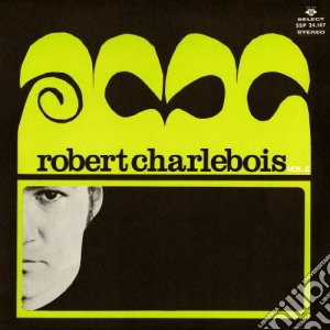 Robert Charlebois - Vol. 2 cd musicale di Robert Charlebois