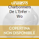 Charbonniers De L'Enfer - Wo cd