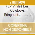 (LP Vinile) Les Cowboys Fringuants - La Grand - Messe vinile
