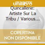 Quincallerie: Artiste Sur La Tribu / Various - Quincallerie: Artiste Sur La Tribu / Various cd