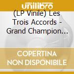 (LP Vinile) Les Trois Accords - Grand Champion International De Course vinile