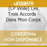 (LP Vinile) Les Trois Accords - Dans Mon Corps vinile