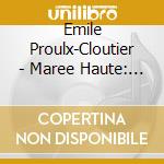 Emile Proulx-Cloutier - Maree Haute: En Concert Au Theatre Outremont