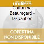 Guillaume Beauregard - Disparition cd