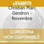 Christian Marc Gendron - Novembre cd musicale di Christian Marc Gendron