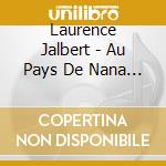 Laurence Jalbert - Au Pays De Nana Mouskouri cd