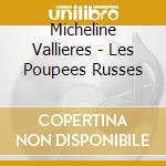 Micheline Vallieres - Les Poupees Russes cd